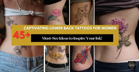 45 Captivating Lower Back Tattoos For Women Must See Ideas To Inspire