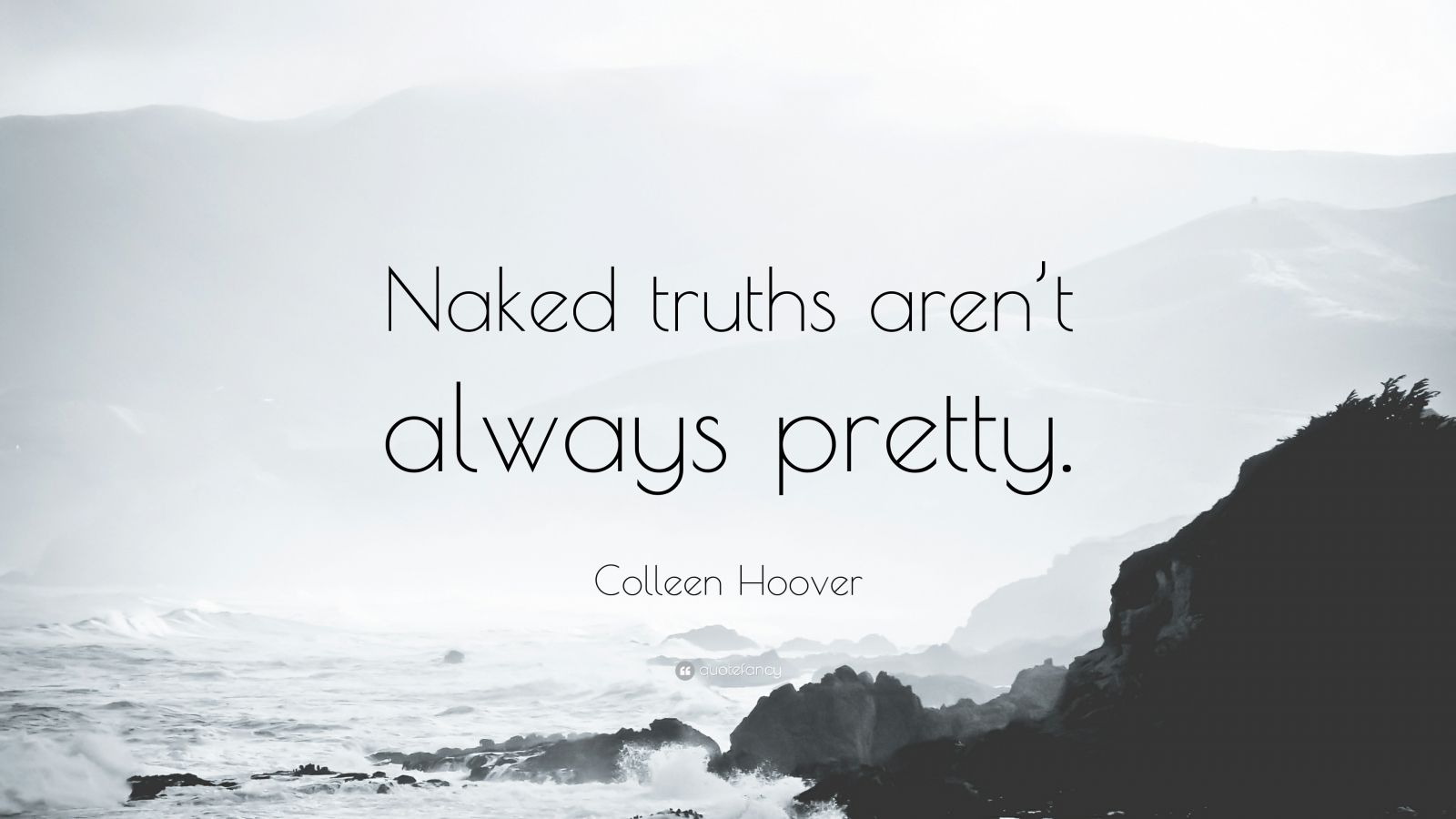 Colleen Hoover Quote Naked Truths Aren T Always Pretty