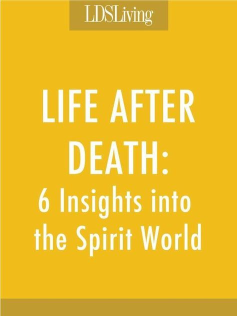 Life After Death 6 Insights Into The Spirit World Artofit