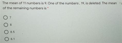 Solved The Mean Of 6 Numbers Is 16 With The Removal Of A Number The Mean Of Remaining Numbers Is Math