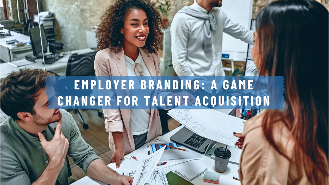 Top Talent Acquisition Strategies Employer Branding